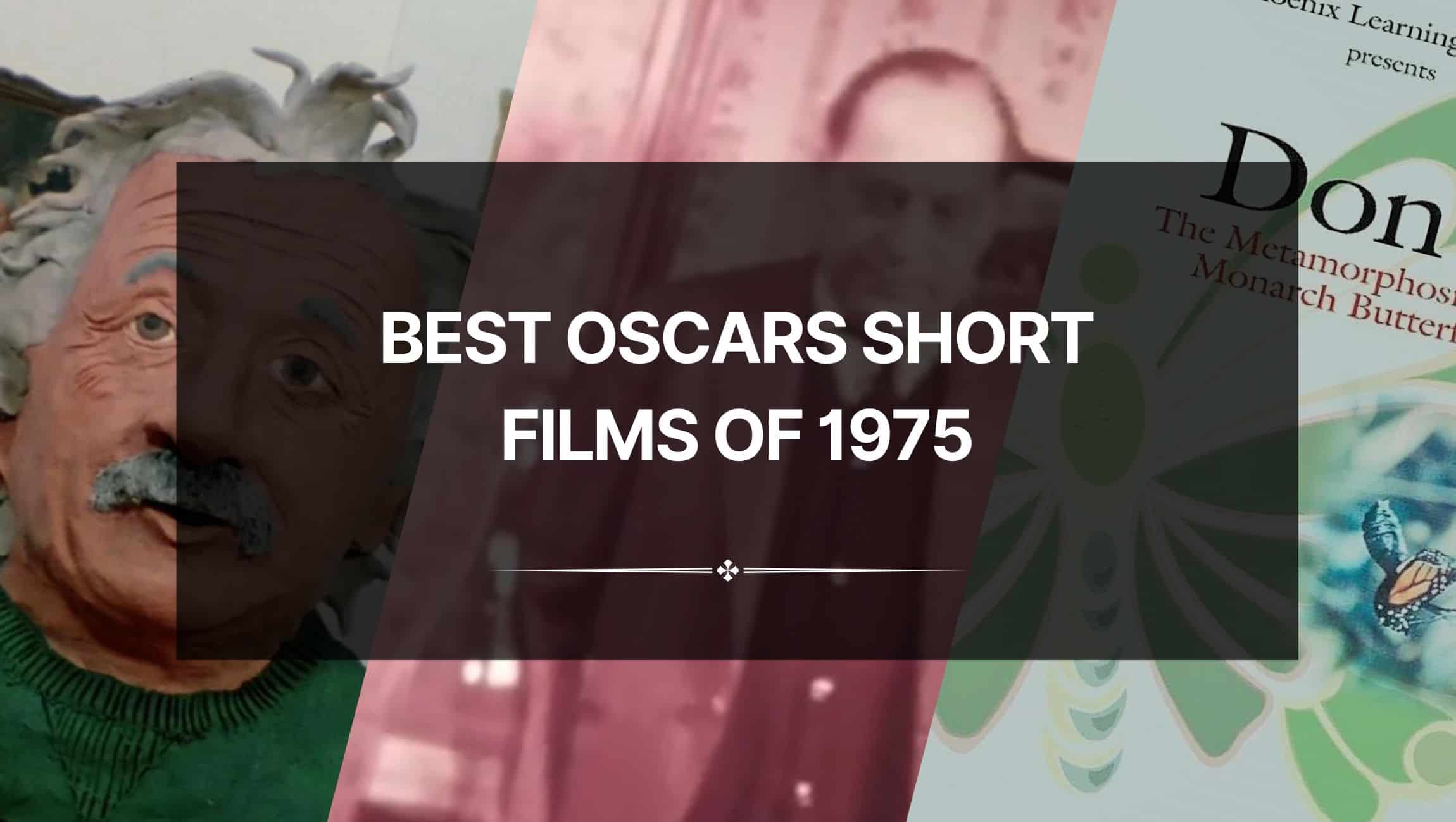 Best Oscars Short Films of 1975: A Diverse Array of Talent