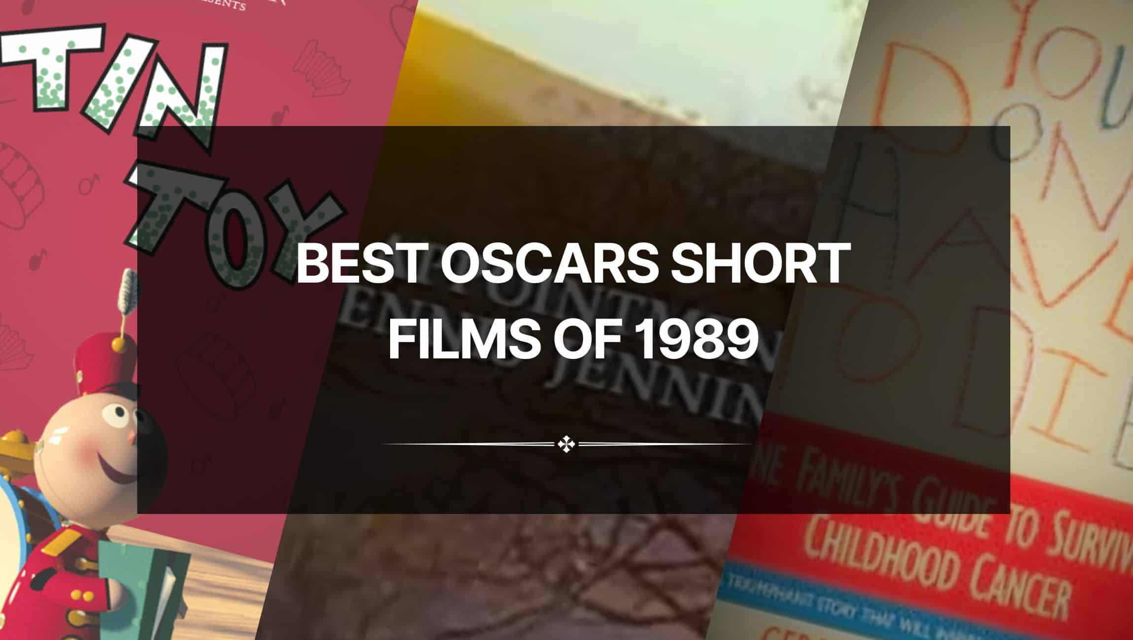 Best Oscars Short Films of 1989: The Remarkable Nominees